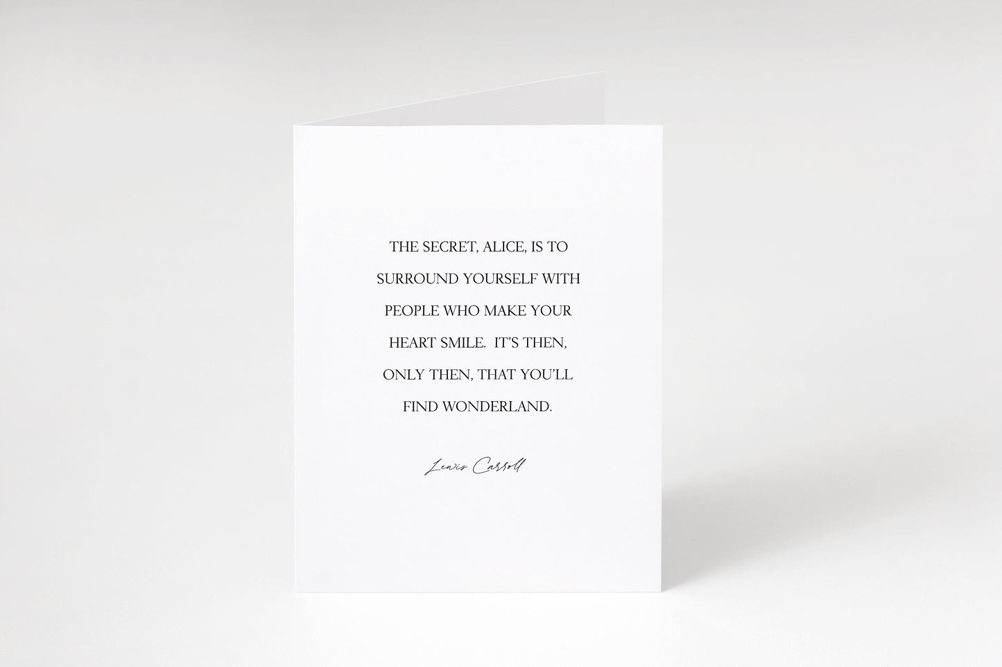 The secret is,Surround yourself with people who make your heart smile,Alice in Wonderland greeting card,Lewis Carroll quote card,Friendship