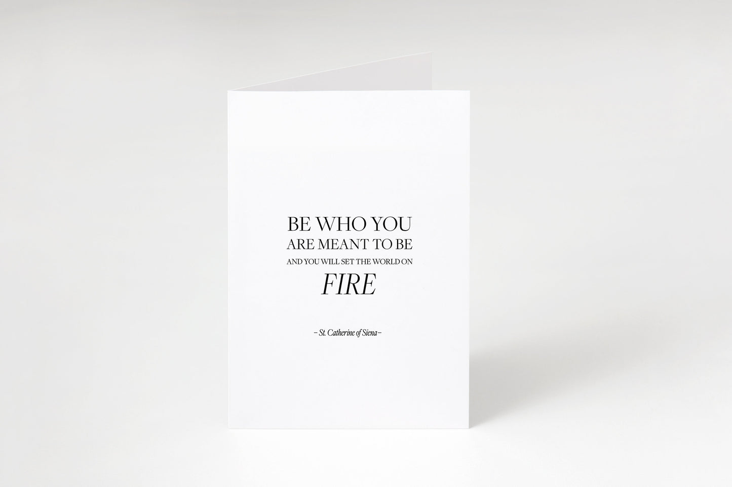 Be who you are meant to be card,You will set the world on fire,St Catherine of Siena quote card,Encouragement card,Graduation card