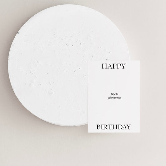 Time to celebrate you happy birthday card