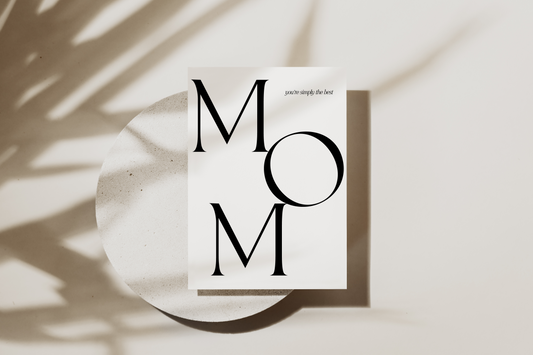 You’re simply the best Mom