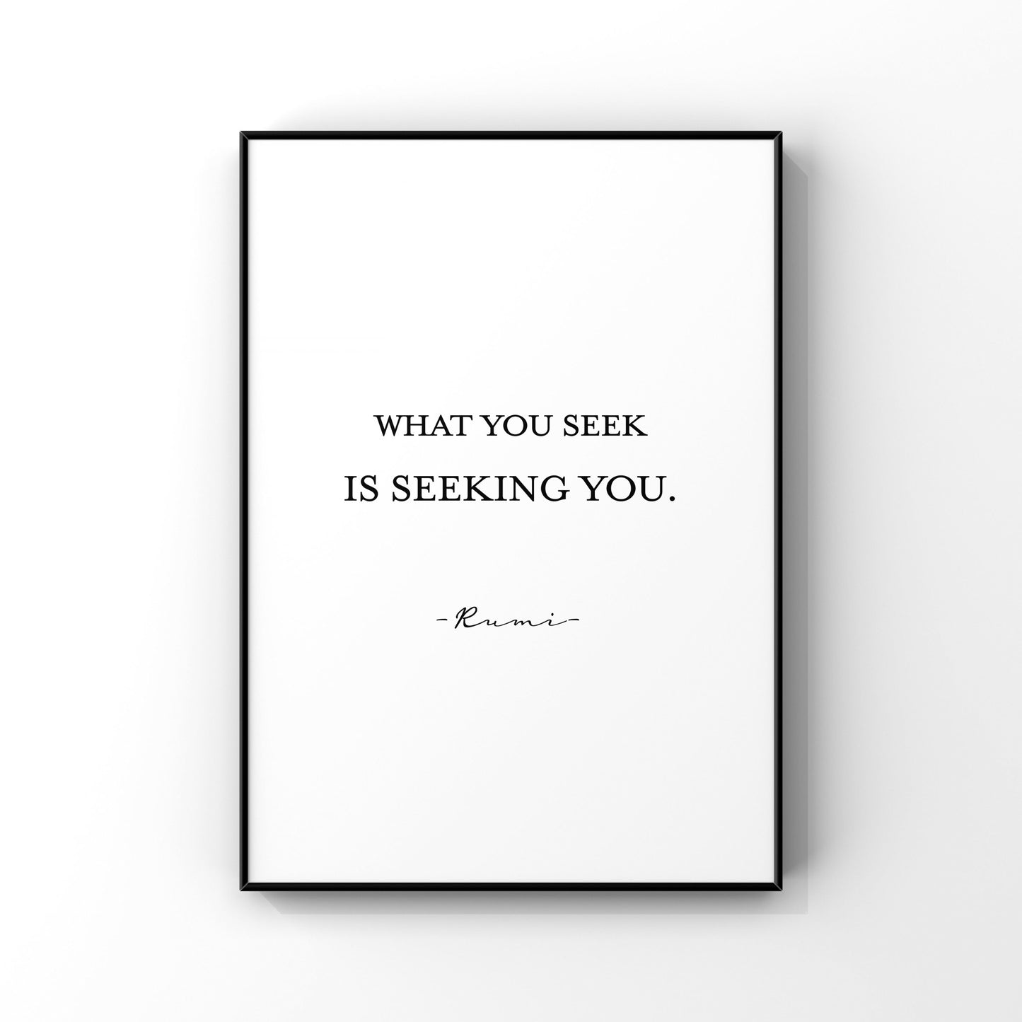 What you seek is seeking you,Rumi quote,Inspirational quote,Wall Art,Inspirational print,Wall decor,Positive affirmations,Motivational saying