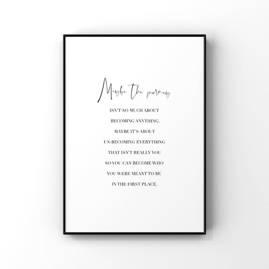 Maybe the journey,Unbecoming art print,Empowering quotes,Self discovery quote poster,Meditation Wall Art,Yoga prints for wall,Affirmation