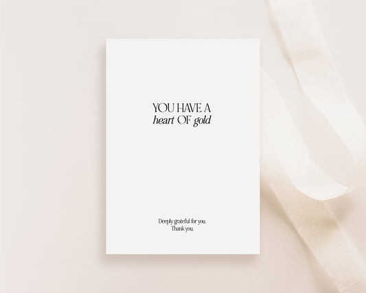 You have a heart of gold,Thank you card,Encouraging note,Support card,Thank you note,Appreciation card,Thanks card
